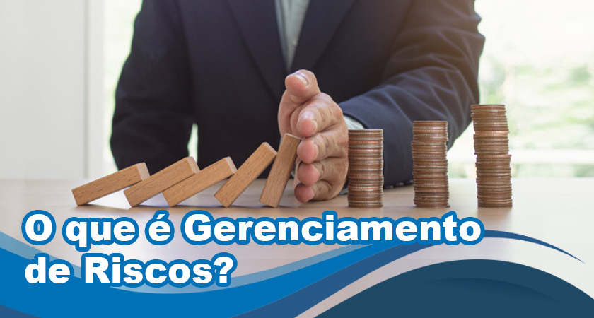 O que é Gerenciamento de Riscos