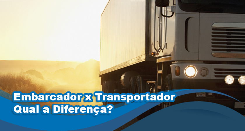 embarcador x transportador, qual a diferença